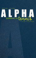 Alpha Dominance in Tennis: A Letter to Aloysius