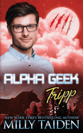 Alpha Geek: Tripp