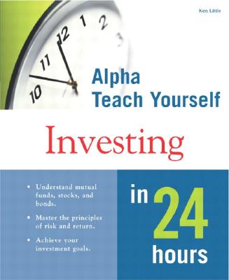 Alpha Teach Yourself Investing in 24 Hours - Little, Ken