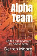 Alpha Team: Edited and reviewed by Rachel Yates