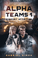 Alpha Teams 1: Airport Attrition