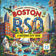 Alphabet Adventures in Boston: A Historic City Tour