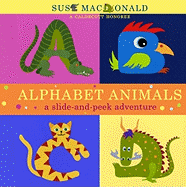 Alphabet Animals: A Slide-And-Peek Adventure