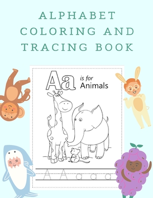 Alphabet Coloring and Tracing Book: Coloring Books for 3 Year Olds ...