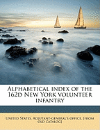 Alphabetical Index of the 162d New York Volunteer Infantry Volume 2