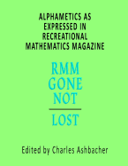 Alphametics As Expressed In Recreational Mathematics Magazine