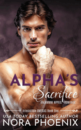 Alpha's Sacrifice: an MMMM Mpreg Romance