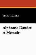 Alphonse Daudet: A Memoir