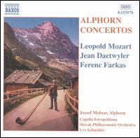Alphorn Concertos by Leopold Mozart, Jean Daetwyler and Ferenc Farkas - Jozsef Molnar (alphorn); Miroslav Kral (piccolo); Urs Schneider (conductor)