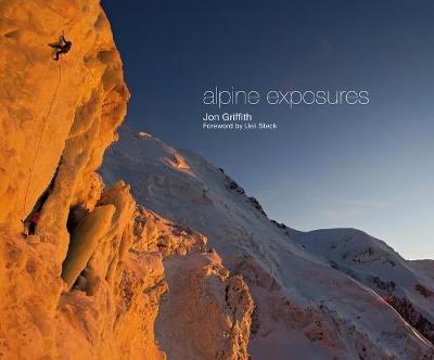 Alpine Exposures - Griffith, Jon, and Steck, Ueli