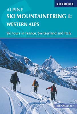 Alpine Ski Mountaineering Western Alps: Volume 1 - O'Connor, Bill