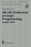 ALPUK92: Proceedings of the 4th UK Conference on Logic Programming, London, 30 March - 1 April 1992 - Broda, Krysia (Editor)