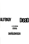 Already Dead: A California Gothic - Johnson, Denis