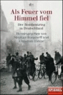 Als Feuer Vom Himmel Fiel; Der Bombenkrieg in Deutschland - Burgdorff, Stephan