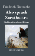 Also sprach Zarathustra: Ein Buch f?r Alle und Keinen