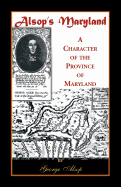 Alsop's Maryland: A Character of the Province of Maryland