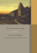 Alta California: Peoples in Motion, Identities in Formation Volume 2