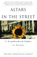 Altars in the Street: A Neighborhood Fights to Survive - Chavis, Melody Ermachild