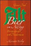 Altbier Im Alltag: Biergeschichte Vom Niederrhein