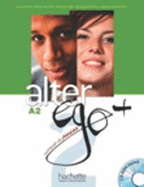 Alter Ego + 2: Livre de L'Eleve + CD-ROM + Parcours Digital: Alter Ego + 2: Livre de L'Eleve + CD-ROM + Projets