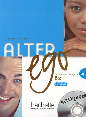 Alter Ego: Livre de l'eleve & CD audio 4 - Berthet, Annie, and Sampsonis, Beatrix, and Pons, Sylvie