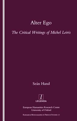 Alter Ego: The Critical Writings of Michel Leiris - Hand, Sen