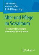 Alter Und Pflege Im Sozialraum: Theoretische Erwartungen Und Empirische Bewertungen