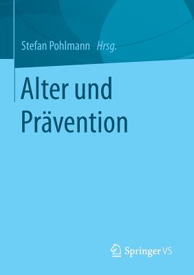 Alter Und Prvention - Pohlmann, Stefan (Editor)