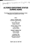Altered Endocrine Status During Aging: Proceedings of the Fourth Philadelphia Symposium on Aging, Philadelphia, Pennsylvania, April 7-8, 1983