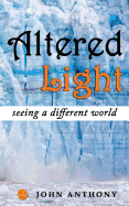 Altered Light: Seeing a Different World