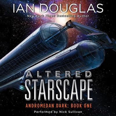 Altered Starscape: Andromedan Dark: Book One - Douglas, Ian, and Sullivan, Nick (Read by)
