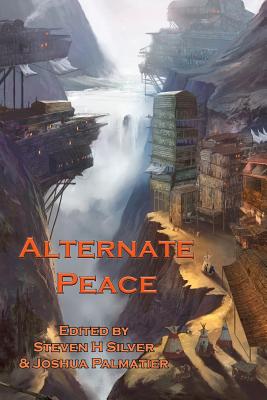 Alternate Peace - Rusch, Kristine Kathryn, and McKenna, Juliet E, and Sperring, Kari