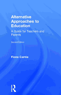 Alternative Approaches to Education: A Guide for Teachers and Parents