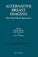 Alternative Breast Imaging: Four Model-Based Approaches