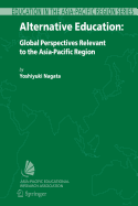 Alternative Education: Global Perspectives Relevant to the Asia-Pacific Region