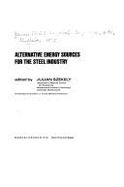 Alternative Energy Sources for the Steel Industry: Proceedings of the Sixth C. C. Furnas Memorial Conference