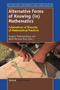 Alternative Forms of Knowing (In) Mathematics: Celebrations of Diversity of Mathematical Practices