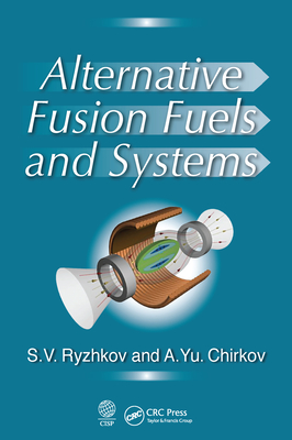 Alternative Fusion Fuels and Systems - Ryzhkov, Sergei V., and Chirkov, Alexei Yu.