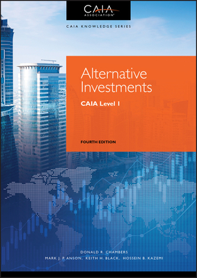 Alternative Investments: Caia Level I - Chambers, Donald R, and Anson, Mark J P, and Black, Keith H