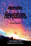 Alternative Revelations: Knowledge Is the Beginning of the Cure