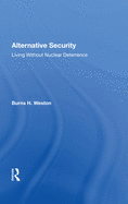 Alternative Security: Living Without Nuclear Deterrence