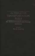 Alternative Transportation Fuels: An Environmental and Energy Solution