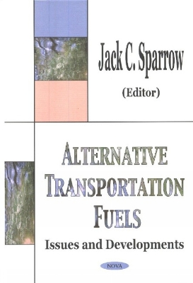 Alternative Transportation Fuels - Sparrow, Jack C (Ed )