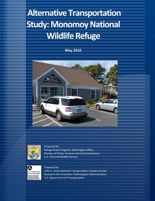 Alternative Transportation Study: Monomoy National Wildlife Refuge - U S Fish & Wildlife Service, and U S Department of Transportation