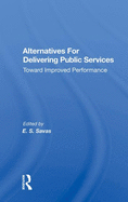 Alternatives for Delivering Public Services: Toward Improved Performance