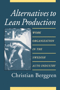 Alternatives to Lean Production: Work Organization in the Swedish Auto Industry
