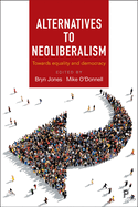 Alternatives to Neoliberalism: Towards Equality and Democracy