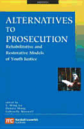 Alternatives to Prosecution of Young Persons: An International Comparison - Lo, T Wing, and Wong, Dennis, and Lo