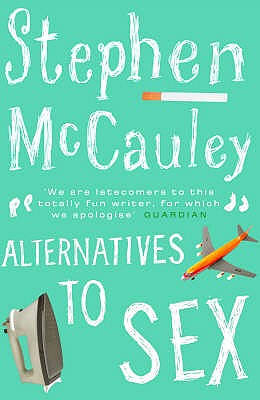 Alternatives to Sex - McCauley, Stephen