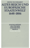 Altes Reich Und Europ?ische Staatenwelt 1648-1806